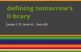 Defining Tomorrow's Library