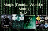Magic Textual World Of Matrix