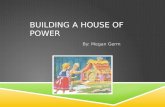 Building a House of Power