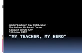 My teacher, my hero