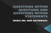 Questions within questions and questions within statements