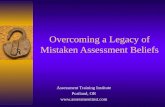 Overcoming A Legacy Of Mistaken Assessment Beliefs