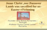 Project ,, Jesus Christ, Our Passover Lamb, Was Sacrificed For Us – Easter Etwinning