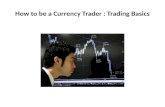 How to be a currency trader basics
