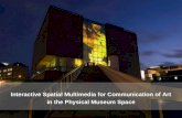 Interactive Spatial Multimedia for Communication of Art