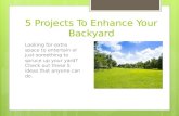 5 Projects To Enhance Your Backyard