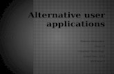 Alternative user applications