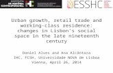 Daniel Alves and Ana Alcântara, Urban growth, retail trade and working-class residence: changes in Lisbon’s social space in the late nineteenth century