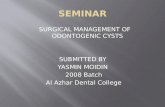 SURGICAL MANAGEMENT OF ODONTOGENIC CYSTS
