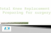 Total Knee Replacement - Preparing for surgery