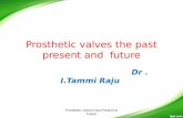 Prosthetic valves the past present and  future  i tammi raju