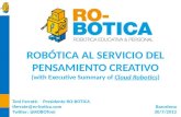 ROBÓTICA AL SERVICIO DEL PENSAMIENTO CREATIVO (with Executive Summary of Cloud Robotics)