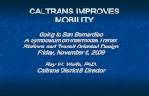 LTC, Jack R. Widmeyer Transportation Research Conference, Going to San Bernardino A Symposium on Intermodal Transit Stations and Transit-Oriented Design, 11/06/2009, Ray Wolfe