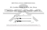 El calibrador o pie de rey-Metrología Patrones- Instrumentos y Tolerancias(1)