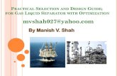 Selection and design of vapour liquid separator  By Manish V. Shah mvshah027@yahoo.com   UK Fellow Charter Engineer
