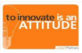 To innovate is an attitude jun11