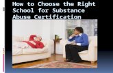 How to Choose the Right School for Substance Abuse Certification
