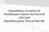 Expeditious Creation of Multiplayer Games for Second Life and OpenSimulator Virtual Worlds