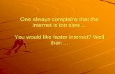 Faster internet