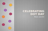 Celebrating dot day in music and art