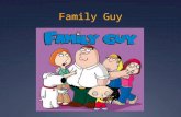 Family Guy presentation improved