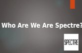 Who Are We Are Spectre?