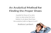 An Analytical Method for Finding the Proper Shoes