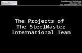 The Projects of the SteelMaster International Design Team