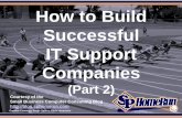 How to Build Successful IT Support Companies (Part 2) (Slides)