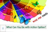 What can you do with action option