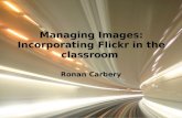23 Things @ UL Managing Images Incorporating Flickr In The  Classroom