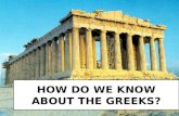 How do we know about the Ancient Greeks?