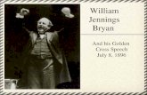 William jennings bryan:Golden Cross Speech