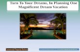 Turn to your dreams in planning one magnificent dream vacation (ppt)
