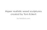 Hyper realistic wood sculptures created by tom eckert