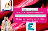 Long Term Unsecured Loans @  Pledge no valuable assets with the money lender