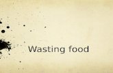 Wasting food