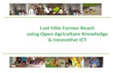 last mile farmer reach using open agriculture and knowledge and Innovation ICT