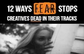 12 Ways Fear Stops Creatives Dead In Their Tracks