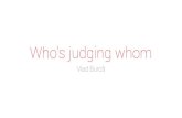 Who's Judging Whom - A Designer's Perspective