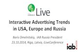 English version: Interactive Advertising Trends 2014: USA, Europe, IAB Russia. 20141023 iLive Conference, Riga, Latvia