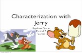 Characterization of Jerry the Mouse