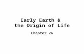 Ch.26   early earth   origin of life