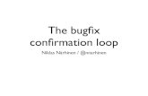 The bugfix confirmation loop - PyConFI 2013