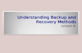 Lesson 8 - Understanding Backup and Recovery Methods