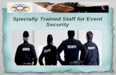 Specially trained staff for event security