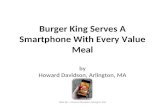 Howard Davidson Arlington Massachusetts -  Burger King serves a smartphone with every value meal