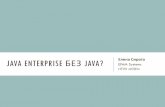 Java Enterprise without Java