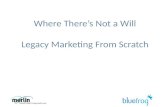 Where there's not a will: legacy marketing from scratch