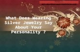 Your Personality and Silver Jewelries